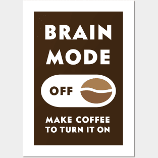 Coffee Brain Mode Off Posters and Art
